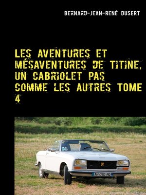 cover image of Les aventures et mésaventures de Titine, un cabriolet pas comme les autres TOME 4